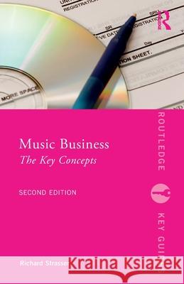 Music Business: The Key Concepts Richard Strasser 9781032584478 Routledge - książka