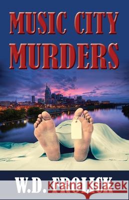 Music City Murders W. D. Frolick 9780995055452 Wdf Publishing - książka