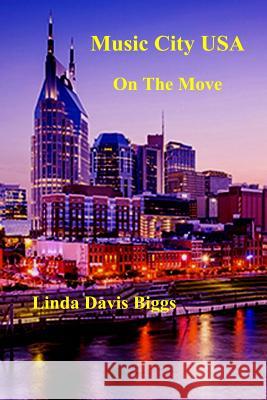 Music City USA on the Move Linda Biggs 9781722449360 Createspace Independent Publishing Platform - książka