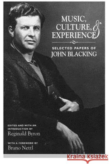 Music, Culture, and Experience: Selected Papers of John Blacking Blacking, John 9780226088303 University of Chicago Press - książka