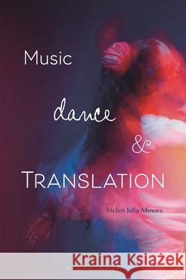 Music, Dance and Translation Helen Julia Minors 9781350371606 Bloomsbury Academic - książka