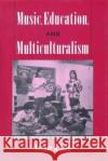 Music, Education, and Multiculturalism: Foundations and Principles Terese M. Volk 9780195106091 Oxford University Press