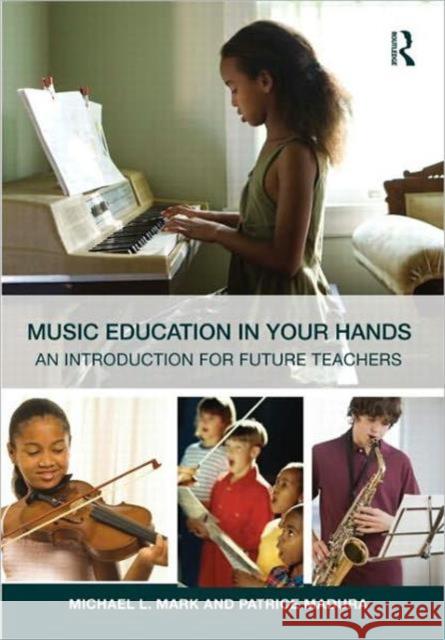 Music Education in Your Hands: An Introduction for Future Teachers Mark, Michael L. 9780415800907  - książka