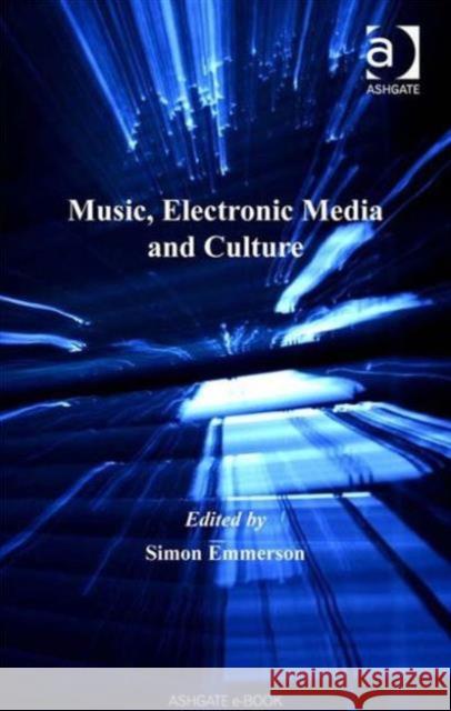 Music, Electronic Media and Culture  9780754601098 Taylor and Francis - książka