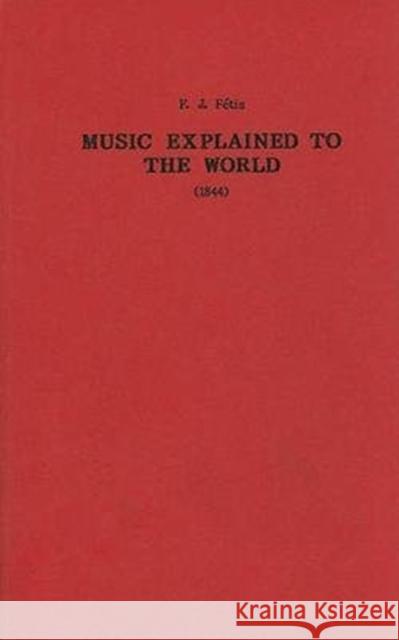 Music Explained to the World (1844) F. J. Fetis Bernarr Rainbow 9780863140440 Boethius Press - książka