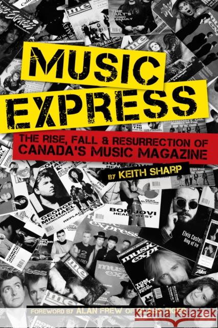 Music Express: The Rise, Fall & Resurrection of Canada's Music Magazine Sharp, Keith 9781459721944 Dundurn Group - książka