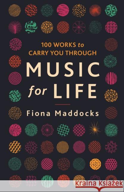 Music for Life: 100 Works to Carry You Through Maddocks, Fiona (Classical Music Critic - Observer) 9780571342747 Faber & Faber - książka