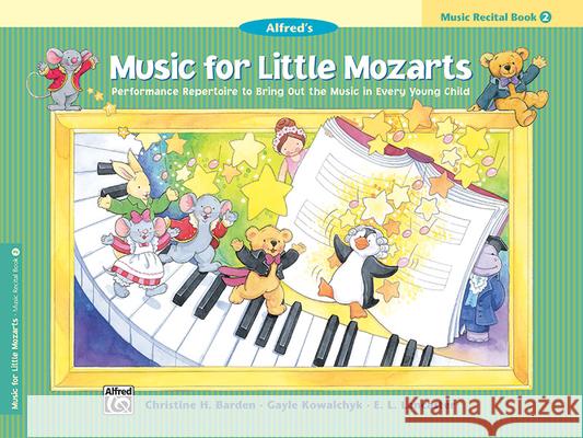 Music For Little Mozarts: Music Recital Book 2 Christine H Barden, Gayle Kowalchyk, E L Lancaster 9780739012567 Alfred Publishing Co Inc.,U.S. - książka
