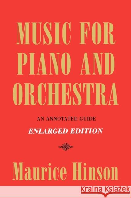Music for Piano and Orchestra, Enlarged Edition: An Annotated Guide Hinson, Maurice 9780253208354 Indiana University Press - książka