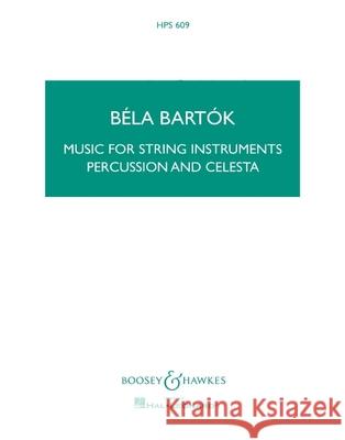 Music for String Instruments, Percussion and Celesta Bela Bartok 9781458406545 Boosey & Hawkes Inc - książka