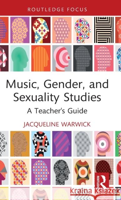 Music, Gender, and Sexuality Studies: A Teacher's Guide Warwick, Jacqueline 9780367487416 Routledge - książka