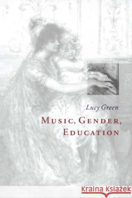 Music, Gender, Education Lucy Green 9780521555173 Cambridge University Press - książka