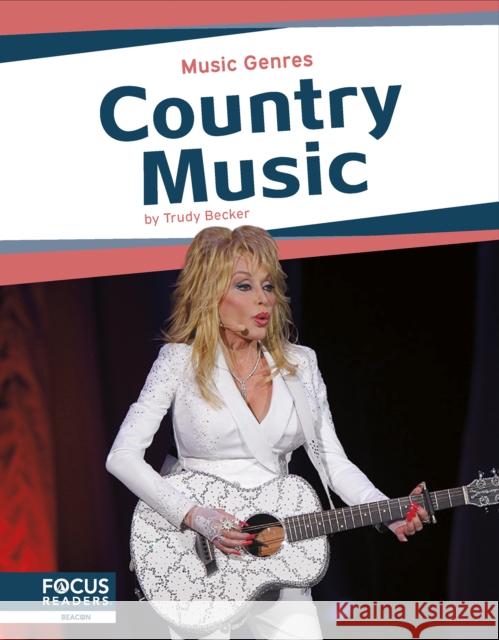 Music Genres: Country Music Trudy Becker 9798889981992 Focus Readers - książka