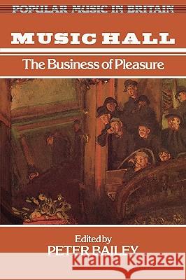 Music Hall: The Business of Pleasure Bailey 9780335151295 Open University Press - książka