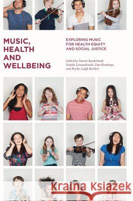 Music, Health and Wellbeing: Exploring Music for Health Equity and Social Justice Sunderland, Naomi 9781349952830 Palgrave MacMillan - książka