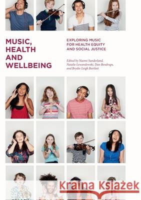 Music, Health and Wellbeing: Exploring Music for Health Equity and Social Justice Sunderland, Naomi 9781349957859 Palgrave MacMillan - książka