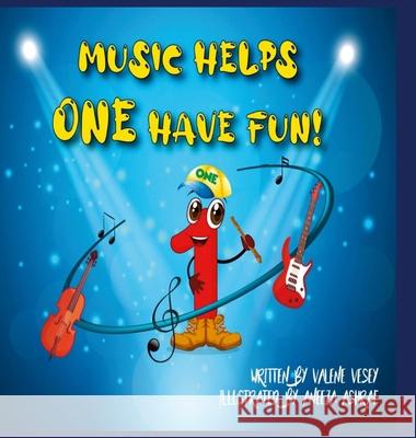 Music Helps ONE Have Fun! Valene Vesey, Aneeza Ashraf 9781008930506 Lulu.com - książka