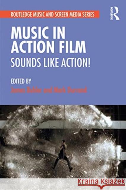 Music in Action Film: Sounds Like Action! James Buhler Mark Durrand 9780815384502 Routledge - książka