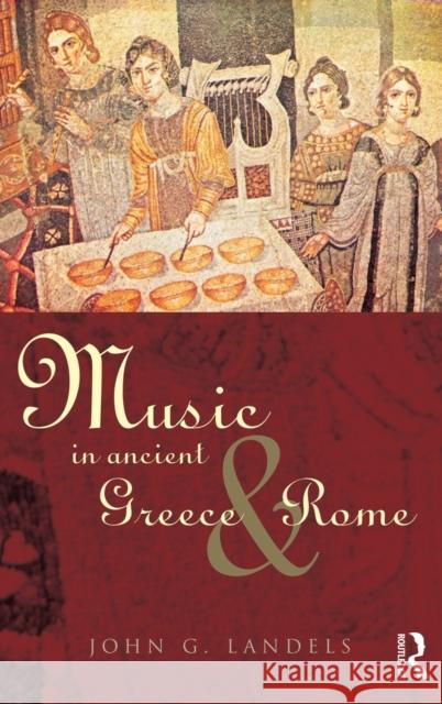 Music in Ancient Greece and Rome John Landels 9780415167765 Routledge - książka