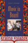 Music in Brazil: Experiencing Music, Expressing Culture Includes CD [With CD] Murphy, John P. 9780195166842 Oxford University Press