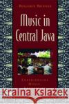 Music in Central Java: Experiencing Music, Expressing Culture [With CD] Benjamin Brinner 9780195147377 Oxford University Press, USA