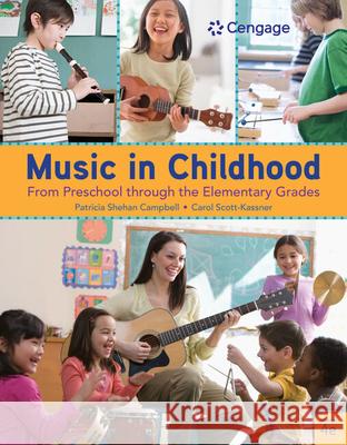 Music in Childhood Enhanced: From Preschool Through the Elementary Grades, Spiral Bound Version Patricia Shehan Campbell Carol Scott-Kassner 9781337560825 Schirmer - książka