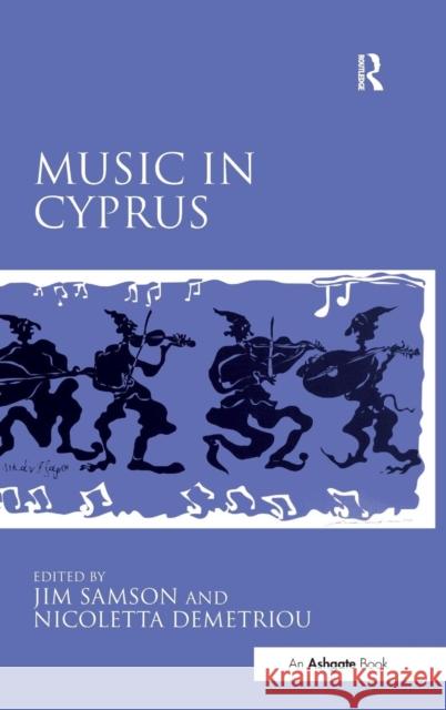 Music in Cyprus Dr. Nicoletta Demetriou Jim Samson  9781409465737 Ashgate Publishing Limited - książka