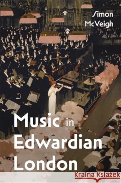 Music in Edwardian London Simon McVeigh 9781837651344 Boydell & Brewer Ltd - książka