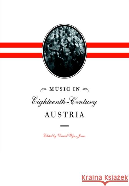 Music in Eighteenth-Century Austria David Wyn Jones 9780521028592 Cambridge University Press - książka