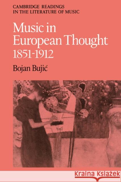 Music in European Thought 1851-1912 Bojan Bujic 9780521089517 Cambridge University Press - książka