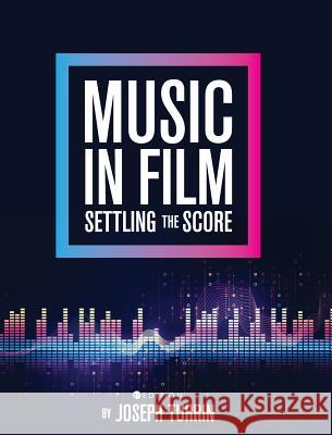 Music in Film: Settling the Score Joseph Turrin 9781516571390 Cognella Academic Publishing - książka