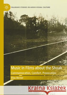 Music in Films about the Shoah Berner, Elias 9783031461996 Palgrave Macmillan - książka