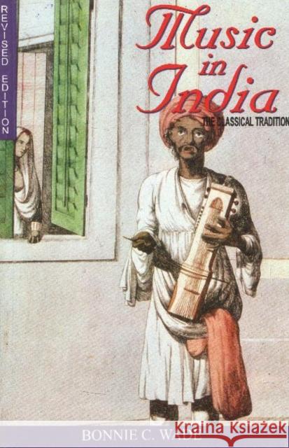 Music in India: The Classical Traditions Bonnie C Wade 9788173043956 Manohar Publishers and Distributors - książka