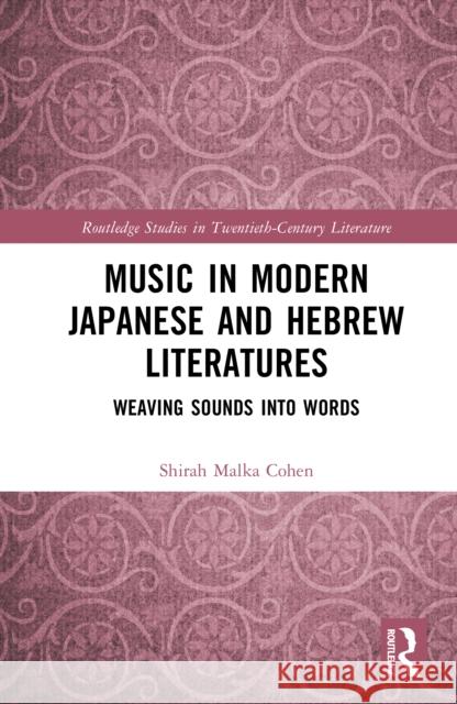 Music in Modern Japanese and Hebrew Literatures: Weaving Sounds into Words Shirah Malka Cohen 9781032828909 Routledge - książka
