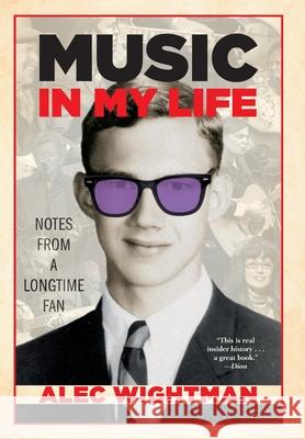 Music in My Life: Notes From a Longtime Fan Alec Wightman 9781951568122 Small Batch Books - książka