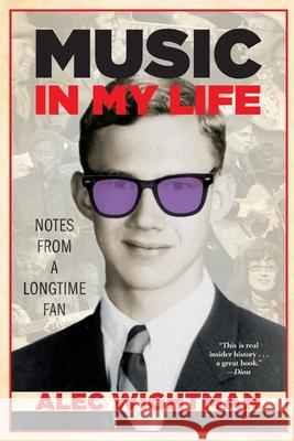 Music in My Life: Notes From a Longtime Fan Alec Wightman 9781951568139 Small Batch Books - książka