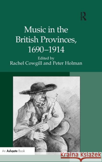 Music in the British Provinces, 1690-1914  9780754631606 Ashgate Publishing Limited - książka