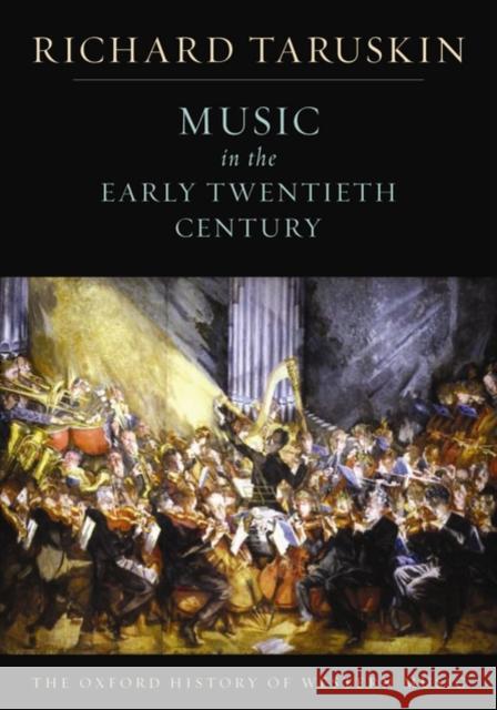 Music in the Early Twentieth Century: The Oxford History of Western Music Taruskin, Richard 9780195384840  - książka