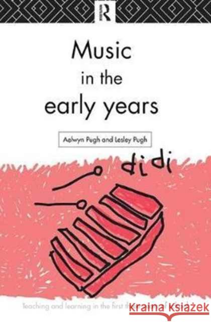 Music in the Early Years Aelwyn Pugh Lesley Pugh 9781138165755 Routledge - książka