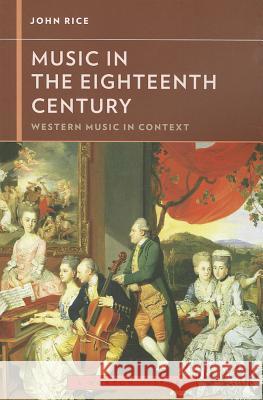 Music in the Eighteenth Century John A. Rice Walter Frisch 9780393929188 W. W. Norton & Company - książka