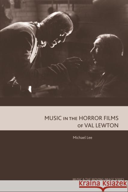 Music in the Horror Films of Val Lewton  9781474497039 Edinburgh University Press - książka