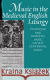 Music in the Medieval English Liturgy: Plainsong & Mediaeval Music Society Centennial Essays Rankin, Susan 9780193161252 Clarendon Press