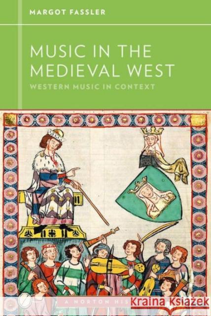 Music in the Medieval West Margot Fassler Walter Frisch 9780393929157 W. W. Norton & Company - książka