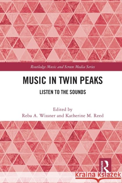 Music in Twin Peaks: Listen to the Sounds Reba Wissner Katherine Reed 9781032005973 Routledge - książka