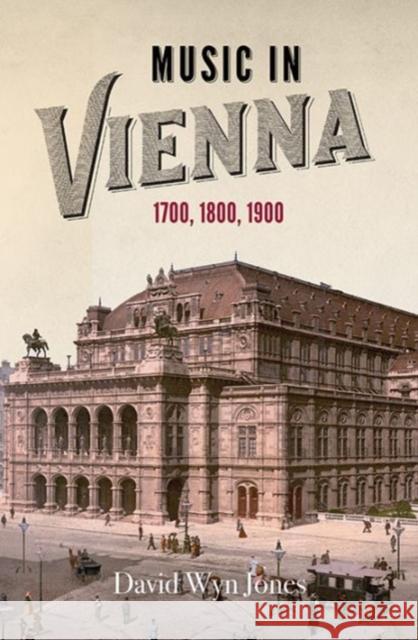 Music in Vienna: 1700, 1800, 1900 David Wyn Jones 9781783271078 Boydell Press - książka