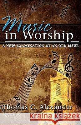 Music in Worship Thomas C. Alexander 9780892255726 Gospel Advocate Company - książka