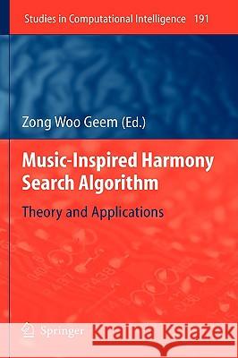 Music-Inspired Harmony Search Algorithm: Theory and Applications Geem, Zong Woo 9783642001840 Springer - książka