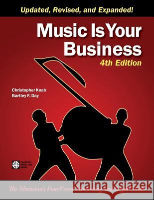 Music Is Your Business: The Musician's FourFront Marketing and Legal Guide Day, Bartley F. 9780974342054 Fourfront Media and Music - książka