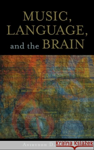 Music, Language, and the Brain Aniruddh D. Patel 9780199755301 Oxford University Press, USA - książka