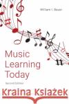 Music Learning Today: Digital Pedagogy for Creating, Performing, and Responding to Music William Bauer 9780197503706 Oxford University Press, USA